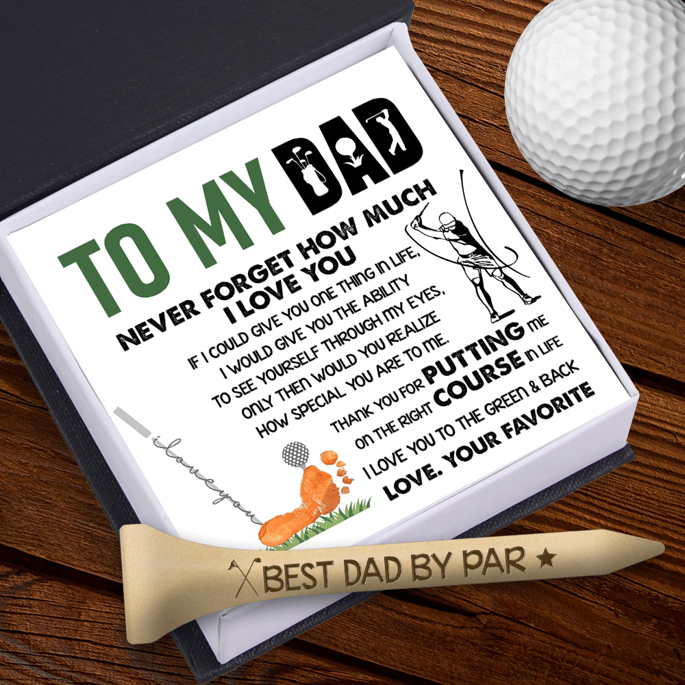 Wooden Golf Tee - Golf - To My Dad - Never Forget How Much I Love You - Gah18010