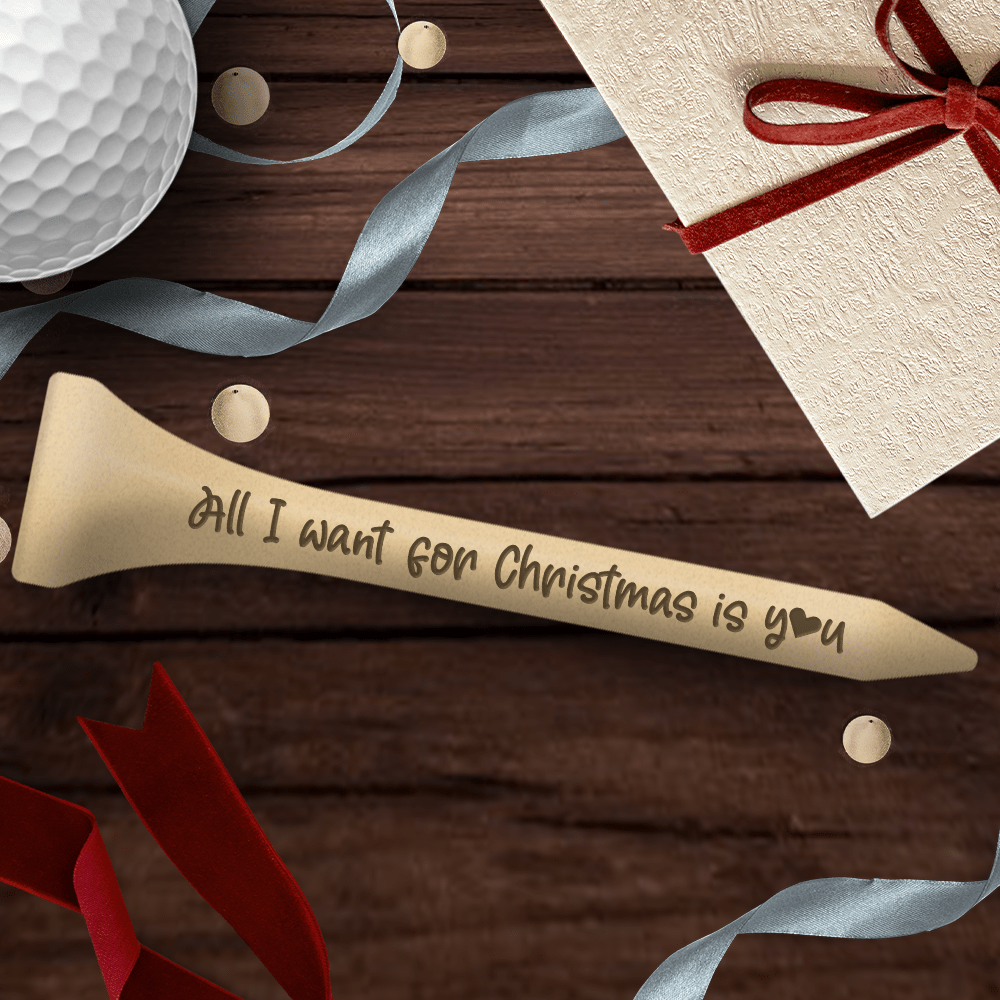 Wooden Golf Tee - Golf - To My Man - All I Want For Christmas Is You - Gah26002