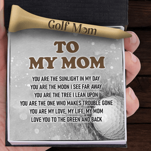 Wooden Golf Tee - Golf - To My Mom - You Are The Sunlight In My Day - Gah19007