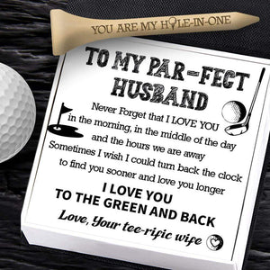 Wooden Golf Tee - Golf - To My Par-fect Husband - I Love You To The Green And Back - Gah14005