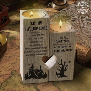 Wooden Heart Candle Holder - To My Future Wife - If I Could Give You One Thing In Life - Ghb25008