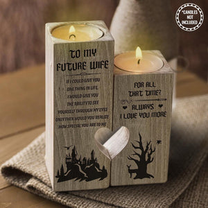 Wooden Heart Candle Holder - To My Future Wife - If I Could Give You One Thing In Life - Ghb25008