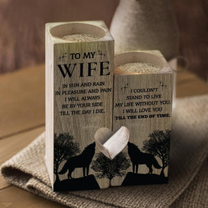 Wooden Heart Candle Holder - To My Wife - I Will Love You Till The End Of Time - Ghb15010