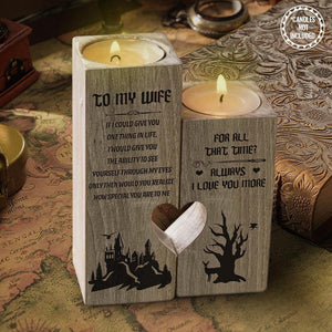 Wooden Heart Candle Holder - To My Wife - If I Could Give You One Thing In Life - Ghb15012