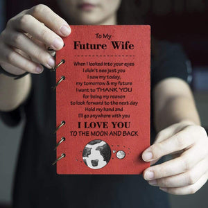 Wooden Notebook - To My Future Wife - When I looked Into Your Eyes - Gdb25001