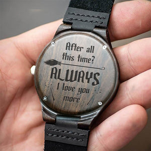 Wooden Watch - To My Man - Always I Love You More - W1716
